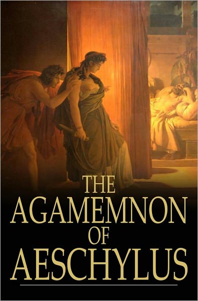 The Agamemnon of Aeschylus