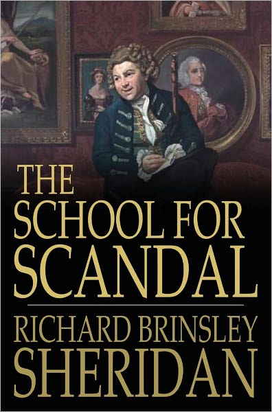 The School for Scandal: A Comedy