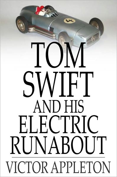 Tom Swift and His Electric Runabout: Or, The Speediest Car on the Road