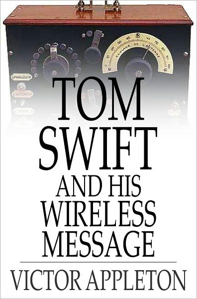 Tom Swift and His Wireless Message: Or, The Castaways of Earthquake Island