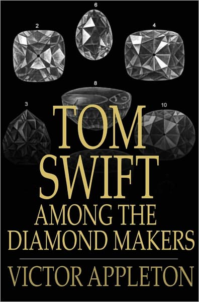 Tom Swift Among the Diamond Makers: Or, The Secret of Phantom Mountain