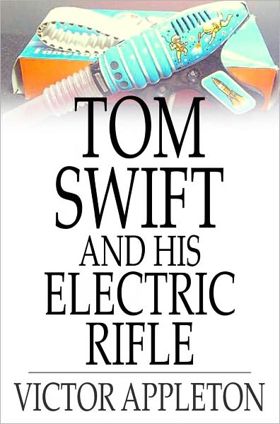 Tom Swift and His Electric Rifle: Or, Daring Adventures on Elephant Island