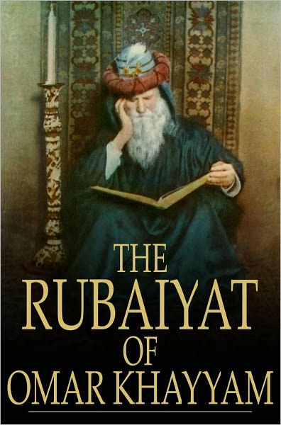The Rubaiyat of Omar Khayyam