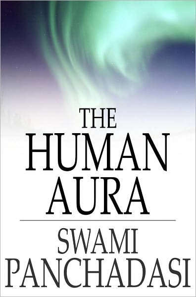 The Human Aura: Astral Colors and Thought Forms