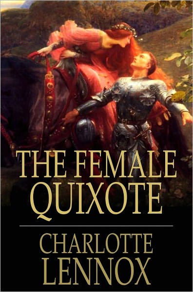 The Female Quixote: Or, The Adventures of Arabella