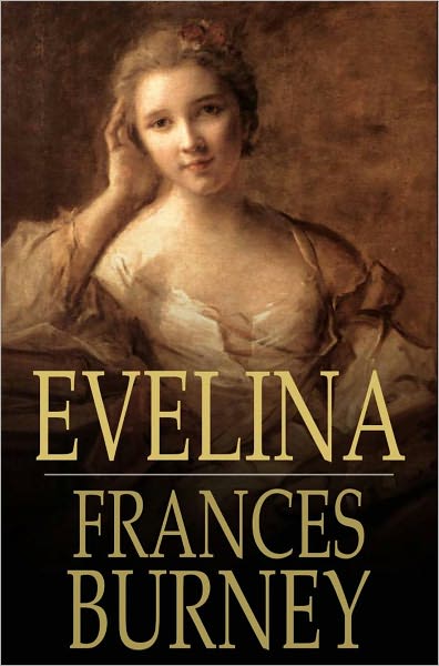 Evelina: Or, the History of a Young Lady's Entrance into the World