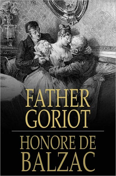 Father Goriot: Le Pere Goriot