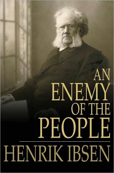 An Enemy of the People: A Play in Five Acts