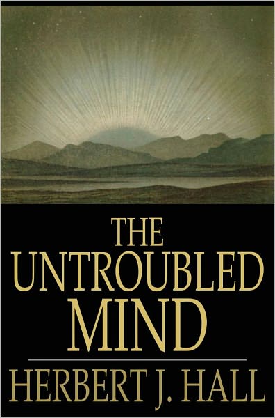 The Untroubled Mind