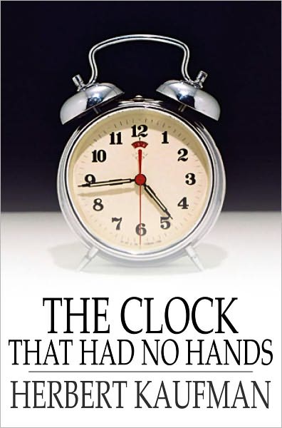 The Clock That Had No Hands: And Other Essays About Advertising