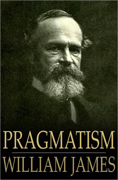 Pragmatism: A New Name for Some Old Ways of Thinking