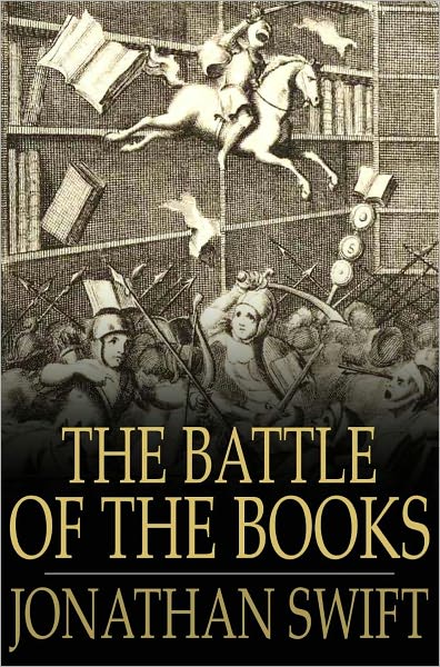 The Battle of the Books: And Other Works, Including 'A Modest Proposal'