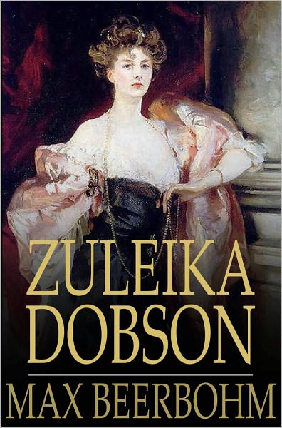 Zuleika Dobson: An Oxford Love Story