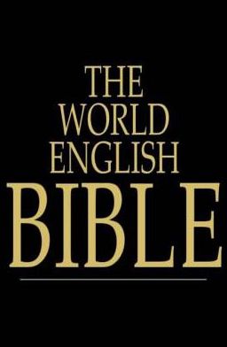 The World English Bible: (WEB)