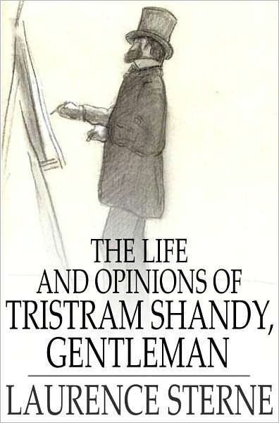 The Life and Opinions of Tristram Shandy, Gentleman: Volumes I - IV