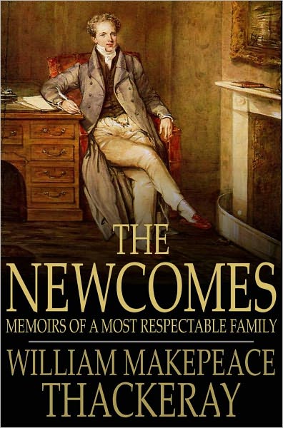 The Newcomes: Memoirs of a Most Respectable Family