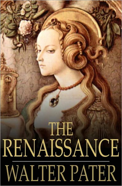 The Renaissance: Studies of Art and Poetry