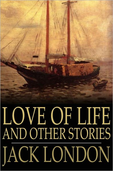 Love of Life and Other Stories