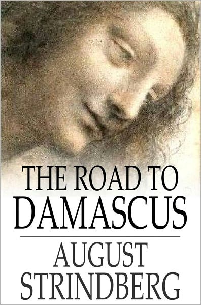 The Road to Damascus: A Trilogy