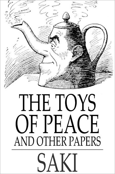 The Toys of Peace: And Other Papers