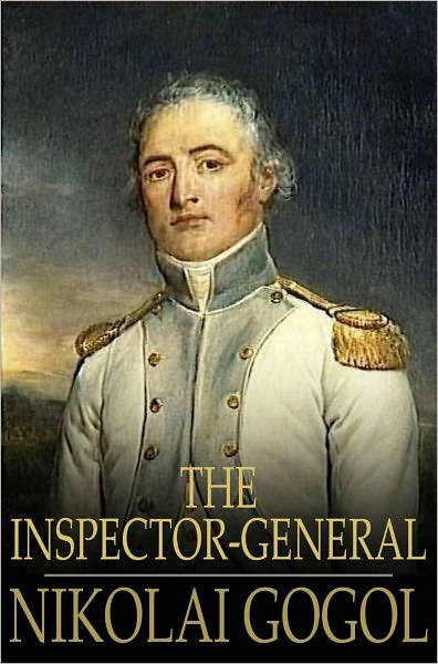 The Inspector-General: A Comedy in Five Acts