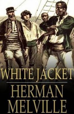 White Jacket or The World in a Man of War