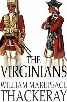 The Virginians: A Tale of the Last Century