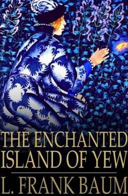 The Enchanted Island of Yew