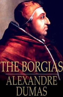 The Borgias: Celebrated Crime