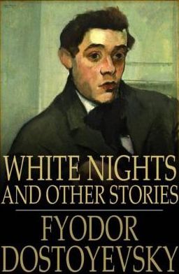 White Nights: And Other Stories