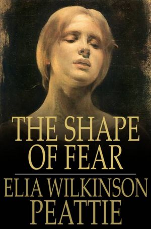 The Shape of Fear: And Other Ghostly Tales