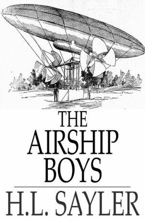 The Airship Boys: Or the Quest of the Aztec Treasure