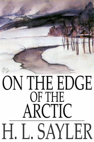 On the Edge of the Arctic: Or An Aeroplane in Snowland