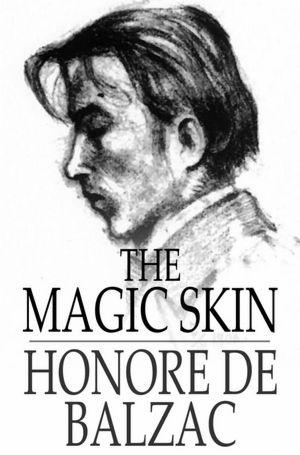 The Magic Skin: Or The Wild Ass's Skin