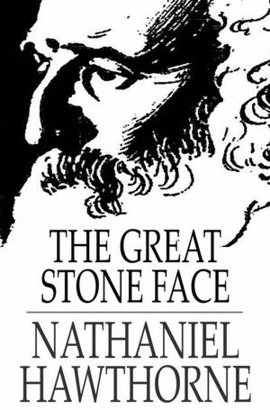 The Great Stone Face: And Other Tales of the White Mountains