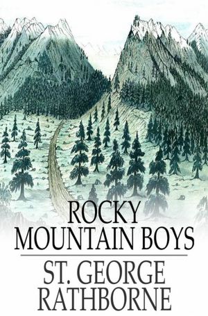 Rocky Mountain Boys: Or, Camping in the Big Game Country