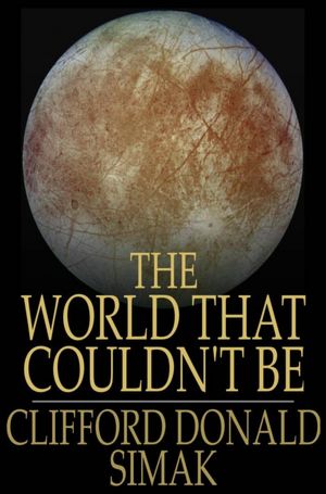 The World That Couldn't Be