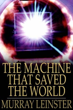 The Machine that Saved the World