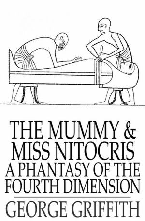 The Mummy and Miss Nitocris: A Phantasy of the Fourth Dimension