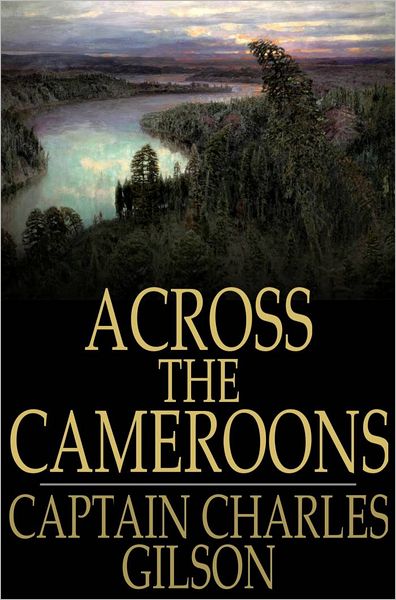 Across the Cameroons: A Story of War and Adventure