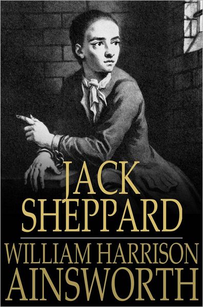 Jack Sheppard: A Romance