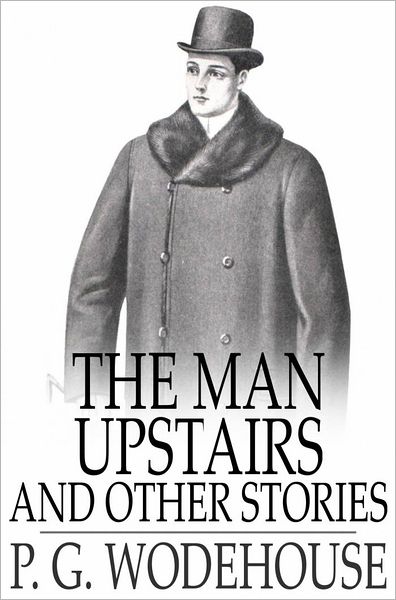 The Man Upstairs: And Other Stories