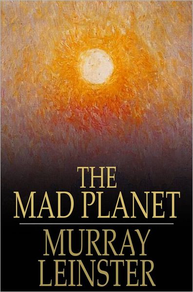 The Mad Planet