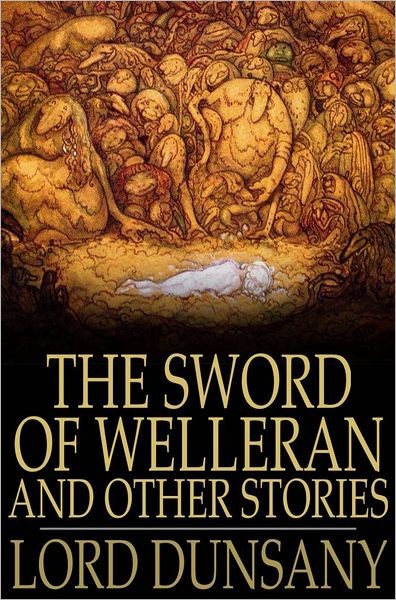 The Sword of Welleran: And Other Stories