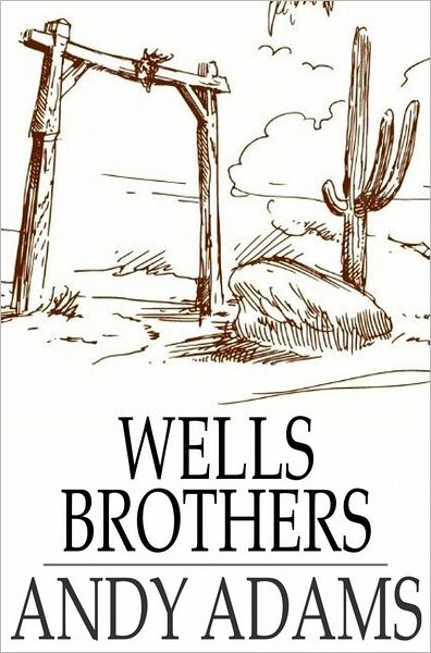 Wells Brothers: The Young Cattle Kings