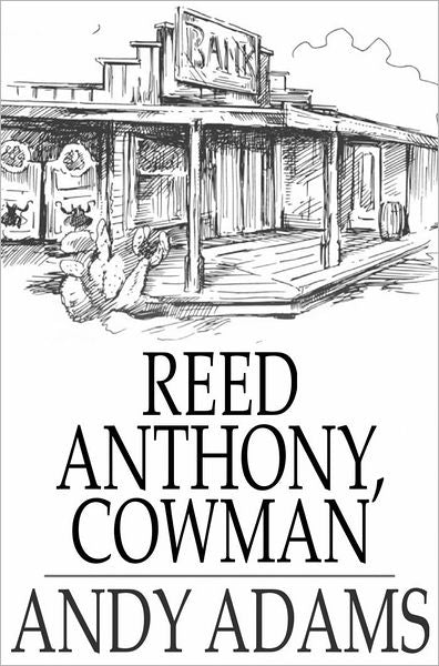 Reed Anthony, Cowman: An Autobiography