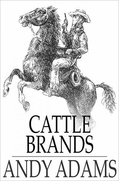 Cattle Brands: A Collection of Western Camp-Fire Stories