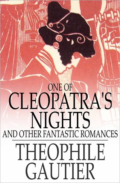 One of Cleopatra's Nights: And Other Fantastic Romances