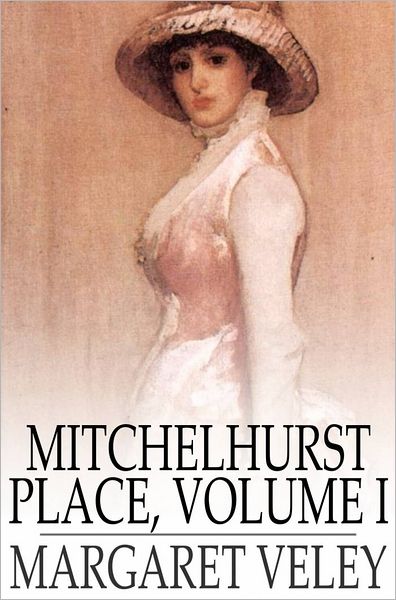 Mitchelhurst Place, Volume I: A Novel