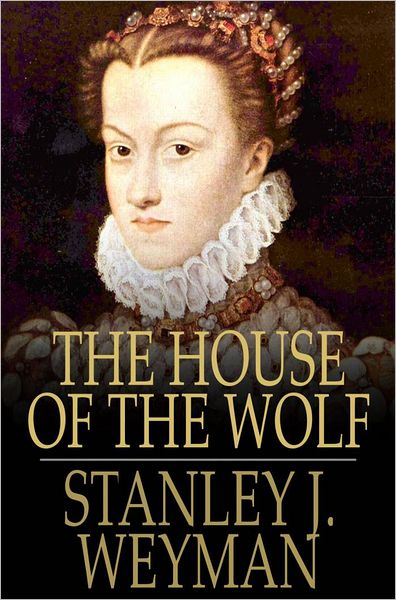 The House of the Wolf: A Romance